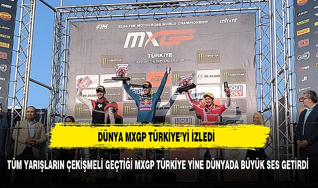 TÜM YARIŞLARIN ÇEKİŞMELİ GEÇTİĞİ MXGP TÜRKİYE YİNE DÜNYADA BÜYÜK SES GETİRDİ