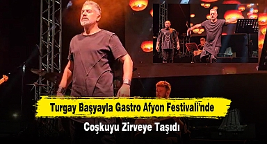 Turgay Başyayla Gastro Afyon Festivali'nde Coşkuyu Zirveye Taşıdı