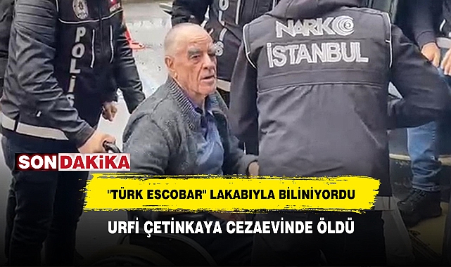 "Türk Escobar" Urfi Çetinkaya Cezaevinde Öldü