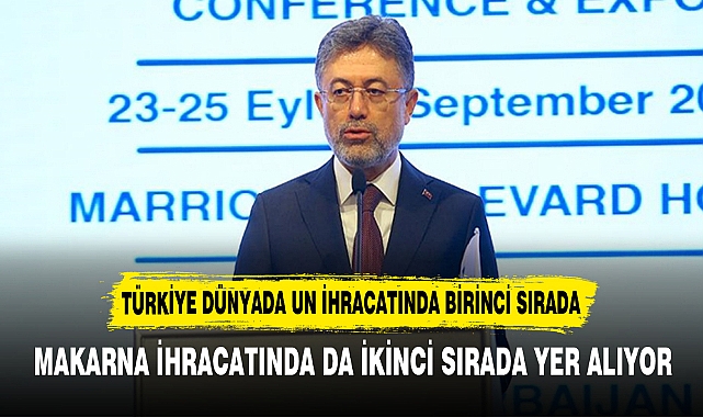 TÜRKİYE DÜNYADA UN İHRACATINDA BİRİNCİ SIRADA