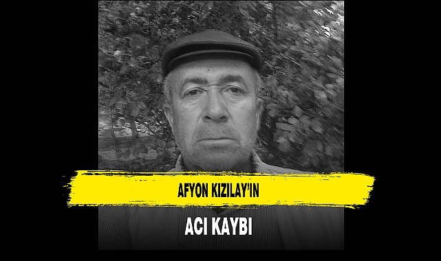 Türkiye Kızılay Derneği Afyonkarahisar İl Merkezi Yönetim Kurulu Üyesi Osman Yıldırım’ın Acı Kaybı