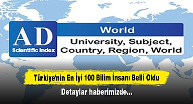 Türkiye'nin En İyi 100 Bilim İnsanı Belli Oldu! Detaylar haberimizde…