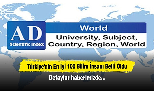 Türkiye'nin En İyi 100 Bilim İnsanı Belli Oldu! Detaylar haberimizde…