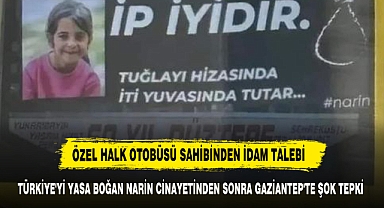 TÜRKİYE'Yİ YASA BOĞAN NARİN CİNAYETİNDEN SONRA GAZİANTEP'TE ŞOK TEPKİ: