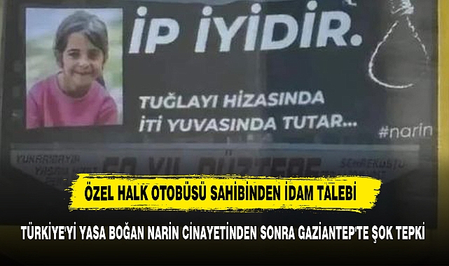 TÜRKİYE'Yİ YASA BOĞAN NARİN CİNAYETİNDEN SONRA GAZİANTEP'TE ŞOK TEPKİ:
