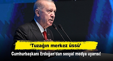 'Tuzağın merkez üssü' Cumhurbaşkanı Erdoğan'dan sosyal medya uyarısı!