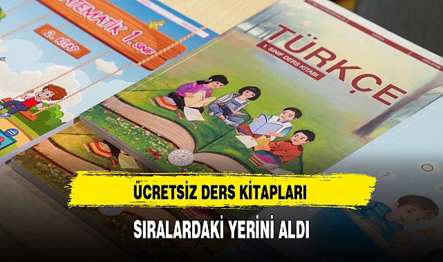 ÜCRETSİZ DERS KİTAPLARI SIRALARDAKİ YERİNİ ALDI