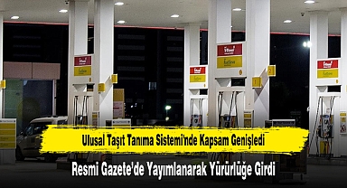 Ulusal Taşıt Tanıma Sistemi'nde Kapsam Genişledi