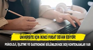 Üniversite İçin İkinci Fırsat Devam Ediyor! Psikoloji, İşletme Ve Gastronomi Bölümlerinde Boş Kontenjanlar Var