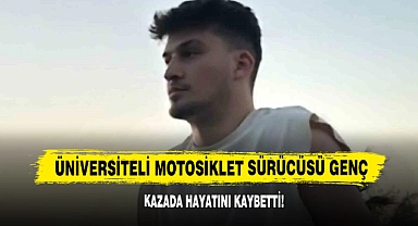 Üniversiteli Motosiklet Sürücüsü Genç,  Kazada Hayatını Kaybetti!