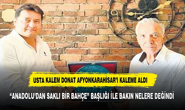 USTA GAZETECİ AFYONKARAHİSAR'I  KALEME ALAN BİR YAZI PAYLAŞTI