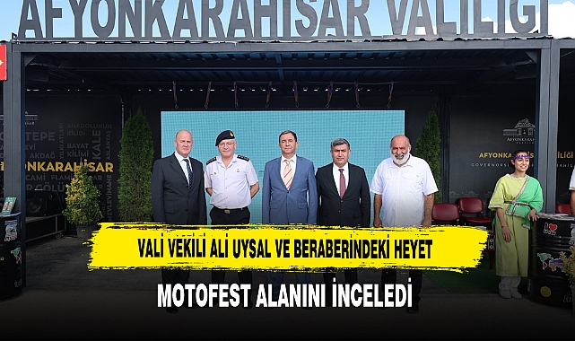 Vali Vekili Ali Uysal ve Beraberindeki Heyet Motofest Alanını İnceledi