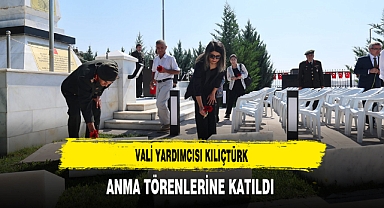 Vali Yardımcısı Kılıçtürk Anma Törenlerine Katıldı