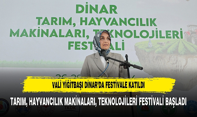 VALİ YİĞİTBAŞI DİNAR’DA FESTİVALE KATILDI