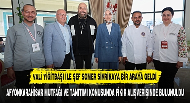 VALİ YİĞİTBAŞI İLE ŞEF SOMER SİVRİKAYA BİR ARAYA GELDİ