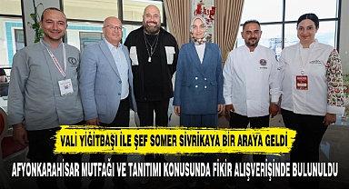 VALİ YİĞİTBAŞI İLE ŞEF SOMER SİVRİKAYA BİR ARAYA GELDİ
