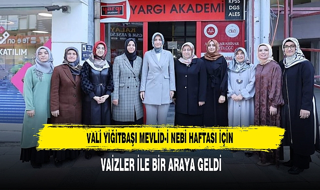 Vali Yiğitbaşı Mevlid-İ Nebi Haftası İçin Vaizler İle Bir Araya Geldi