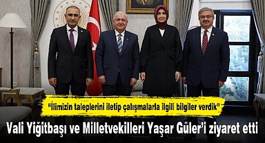 Vali Yiğitbaşı ve Milletvekilleri Yaşar Güler’i ziyaret etti
