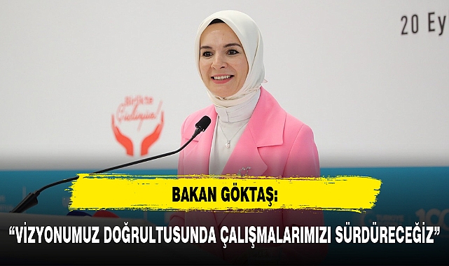 "VİZYONUMUZ DOĞRULTUSUNDA ÇALIŞMALARIMIZI SÜRDÜRECEĞİZ"