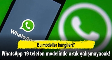 WhatsApp 19 telefon modelinde artık çalışmayacak!