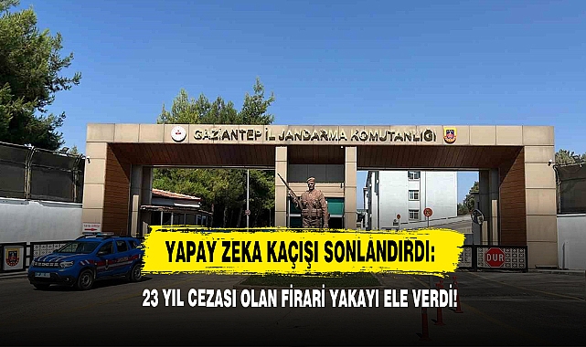 Yapay Zeka Kaçışı Sonlandırdı: 23 Yıl Cezası Olan Firari Yakayı Ele Verdi!