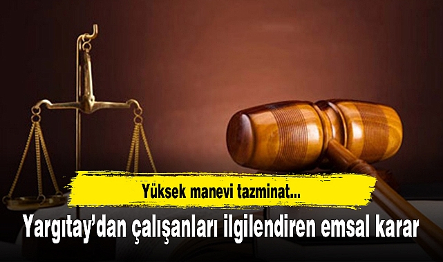 Yargıtay’dan çalışanları ilgilendiren emsal karar