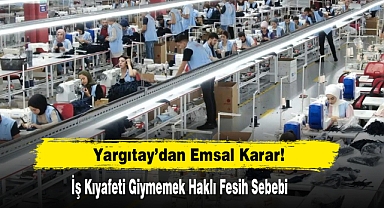 Yargıtay’dan Emsal Karar: İş Kıyafeti Giymemek Haklı Fesih Sebebi