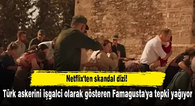 Netflix'ten skandal dizi! Türk askerini işgalci olarak gösteren Famagusta'ya tepki yağıyor