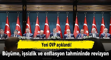 Yeni OVP açıklandı! Büyüme, işsizlik ve enflasyon tahmininde revizyon