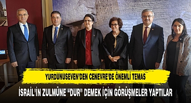 YURDUNUSEVEN’DEN CENEVRE’DE ÖNEMLİ TEMAS