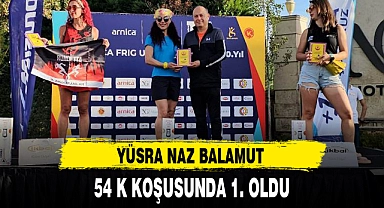 YÜSRA NAZ BALAMUT 54 K KOŞUSUNDA 1. OLDU
