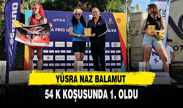 YÜSRA NAZ BALAMUT 54 K KOŞUSUNDA 1. OLDU