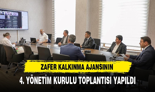 ZAFER KALKINMA AJANSININ 4. YÖNETİM KURULU TOPLANTISI YAPILDI