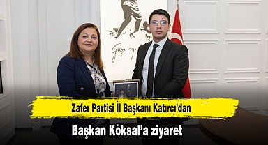 Zafer Partisi İl Başkanı Katırcı’dan Başkan Köksal’a Ziyaret