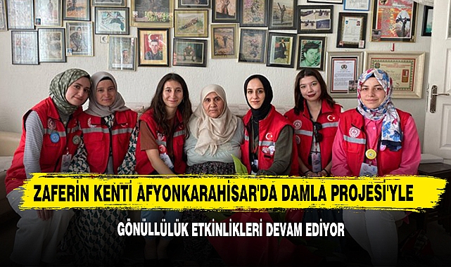 Zaferin Kenti Afyonkarahisar'da Damla Projesi'yle Gönüllülük Etkinlikleri Devam Ediyor