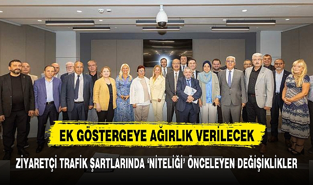 ZİYARETÇİ TRAFİK ŞARTLARINDA 'NİTELİĞİ' ÖNCELEYEN DEĞİŞİKLİKLER