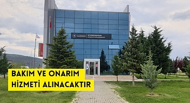 BAKIM VE ONARIM HİZMETİ ALINACAKTIR