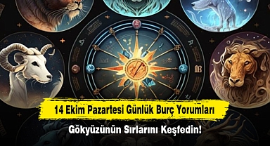 14 Ekim Pazartesi Günlük Burç Yorumları: Gökyüzünün Sırlarını Keşfedin!