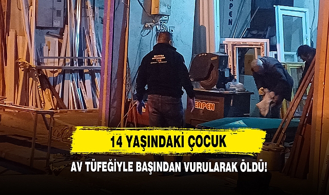 14 Yaşındaki Çocuk Av Tüfeğiyle Başından Vurularak Öldü!