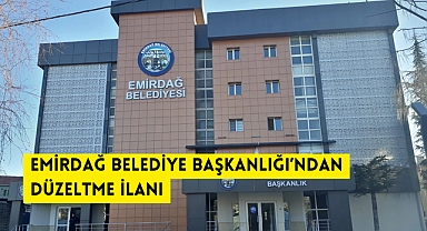 EMİRDAĞ BELEDİYE BAŞKANLIĞI'NDAN DÜZELTME İLANI