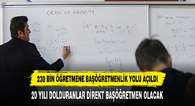 230 BİN ÖĞRETMENE BAŞÖĞRETMENLİK YOLU AÇILDI