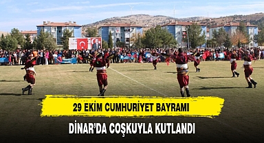 29 EKİM CUMHURİYET BAYRAMI DİNAR'DA COŞKUYLA KUTLANDI