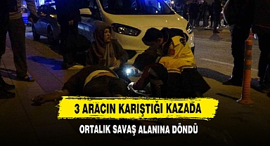 3 Aracın Karıştığı Kazada Ortalık Savaş Alanına Döndü
