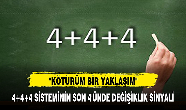 4+4+4 SİSTEMİNİN SON 4'ÜNDE DEĞİŞİKLİK SİNYALİ