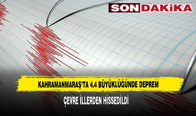 4.4 BÜYÜKLÜĞÜNDE DEPREM ÇEVRE İLLERDEN HİSSEDİLDİ