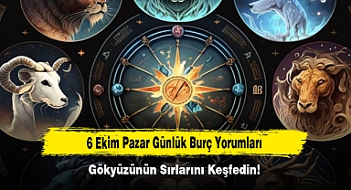 6 Ekim Pazar Günlük Burç Yorumları: Gökyüzünün Sırlarını Keşfedin!