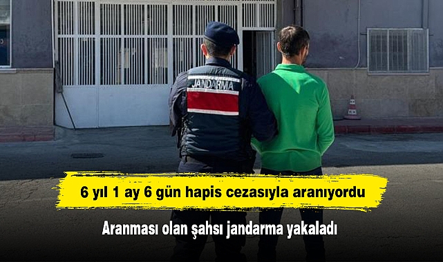 6 yıl 1 ay 6 gün hapis cezasıyla aranıyordu: Aranması olan şahsı jandarma yakaladı