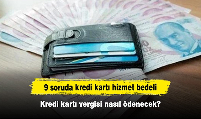 9 soruda kredi kartı hizmet bedeli