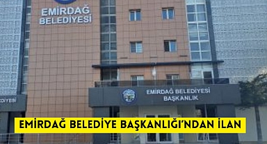 EMİRDAĞ BELEDİYE BAŞKANLIĞI’NDAN İLAN