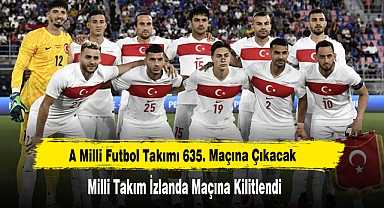 A Milli Futbol Takımı 635. Maçına Çıkacak